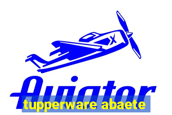 tupperware abaete